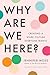 Why Are We Here?: Creating a Work Culture Everyone Wants