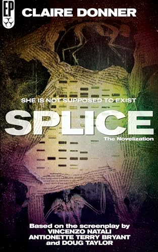 Splice: The Novelization (Encyclopocalypse Movie Tie-In Series)