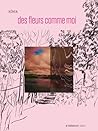 des fleurs comme moi