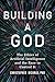 Building a God: The Ethics ...