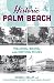 Historic Palm Beach: Walkin...