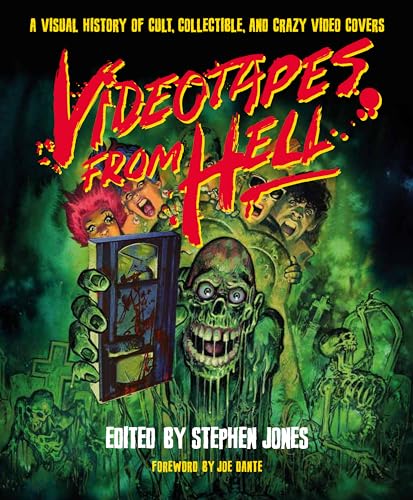 Videotapes From Hell: A Visual History of Cult, Collectible, and Crazy Video Covers (Hardcover)