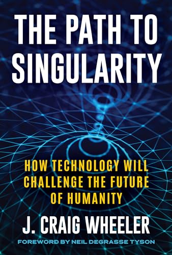 Path to Singularity: How Technology Will Challenge the Future of Humanity (Hardcover)
