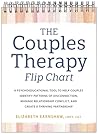 The Couples Therapy Flip Chart: A Psychoeducational Tool to Help Couples Identify Patterns of Disconnection, Manage Relationship Conflict, and Create a Thriving Partnership The Couples Therapy Flip Chart: A Psychoeducational Tool to Help Couples Identify Patterns of Disconnection, Manage Relationship Conflict, and Create a Thriving Partnership