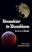 Moonshine to Moonbloom