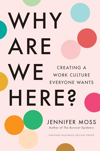 Why Are We Here?: Creating a Work Culture Everyone Wants (Hardcover)