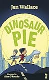 Dinosaur Pie by Jen Wallace