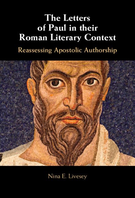 The Letters of Paul in their Roman Literary Context: Reassessing Apostolic Authorship (Hardcover)