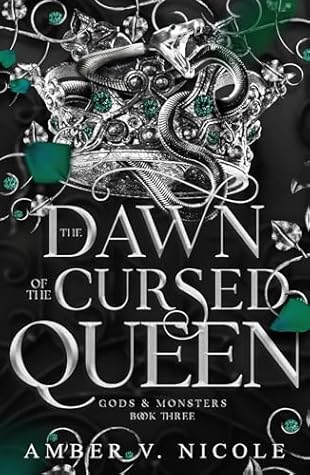 The Dawn of the Cursed Queen (Gods & Monsters, #3)