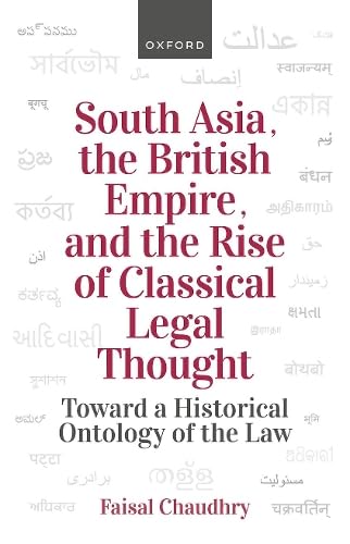 South Asia, the British Empire, and the Rise of Classical Legal Thought: Towards a Historical Ontology of the Law (Hardcover)