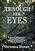 Through Her Eyes: A Memoir ...
