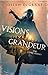 Visions of Grandeur and Other Stories by Josiah DeGraaf
