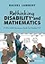 Rethinking Disability and Mathematics: A UDL Math Classroom Guide for Grades K-8 (Corwin Mathematics Series)