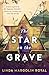 The Star on the Grave: A novel inspired by the 'Japanese Schindler', written by a woman who owes him her life
