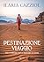 Destinazione viaggio: Per cambiare vita e ritrovare se stessi (Italian Edition)