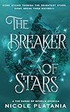 The Breaker of Stars by Nicole Platania The Breaker of Stars by Nicole Platania