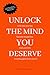 Unlock The Mind You Deserve...