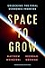 Space to Grow: Unlocking th...