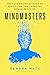 Mindmasters: The Data-Driven Science of Predicting and Changing Human Behavior