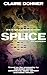 Splice: The Novelization (Encyclopocalypse Movie Tie-In Series)