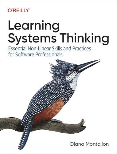 Learning Systems Thinking: Essential Nonlinear Skills and Practices for Software Professionals (Paperback)
