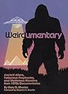 Weirdumentary by Gary D. Rhodes Weirdumentary by Gary D. Rhodes