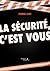 La sécurité, c'est vous