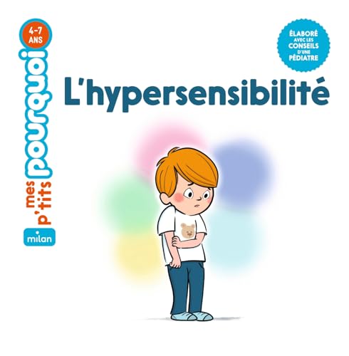 MES P'TITS POURQUOI - L'Hypersensibilité - Dès 4 ans (Hardcover)