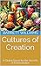 Cultures of Creation: A Glo...