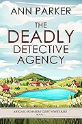 The Deadly Detective Agency (Abigail Summers Cozy Mysteries #1)