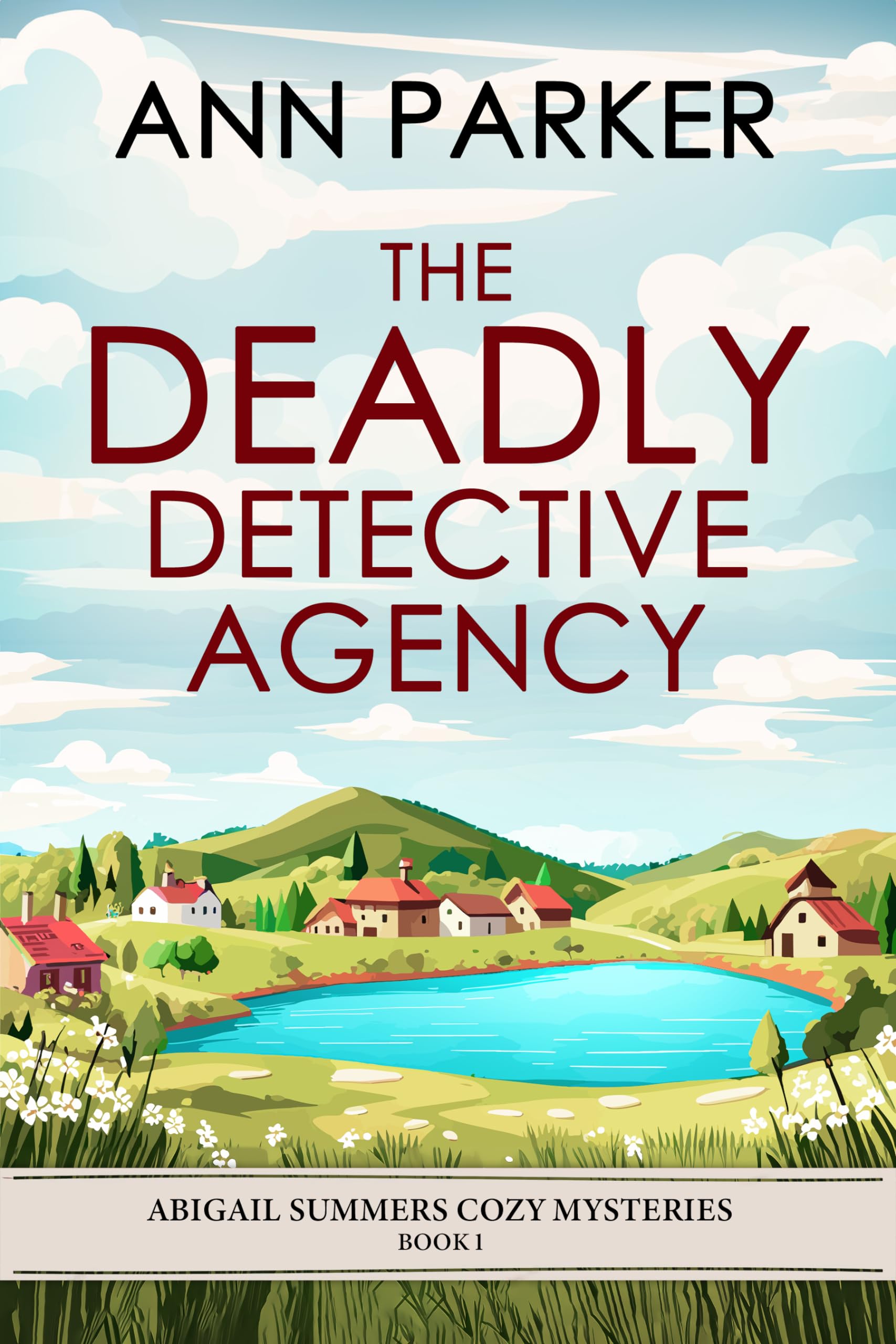 The Deadly Detective Agency (Abigail Summers Cozy Mysteries #1)