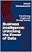 Business Intelligence: Unlo...