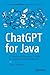 ChatGPT for Java by Bruce Hopkins
