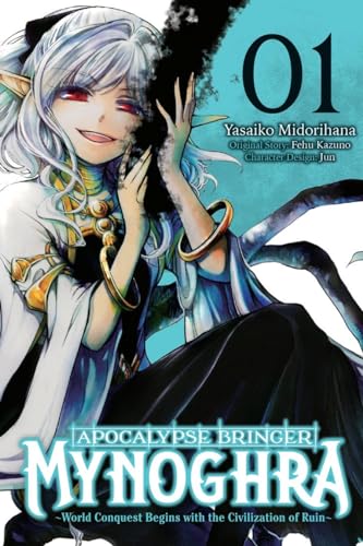 Apocalypse Bringer Mynoghra, Vol. 1 (manga): World Conquest Begins with the Civilization of Ruin (Apocalypse Bringer Mynoghra (manga))