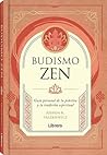 BUDISMO ZEN: GUIA...