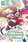 The Dark History of the Reincarnated Villainess, Vol. 10 by Akiharu Touka