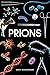 Prions (Blue Delta Nonfiction)