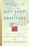 Gift Shop of Gratitude: A Journal to Explore the Journey of Your Life
