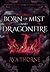 Born of Mist and Dragonfire