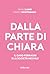 Dalla parte di Chiara: Il c...