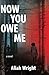 Now You Owe Me