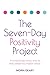 The Seven-Day Positivity Project by Moira Geary
