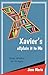 Xavier's eXplain it to Me: Godly Wisdom for All Ages