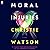 Moral Injuries: A Novel