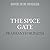 The Spice Gate