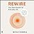 Rewire: Break the Cycle, Alter Your Thoughts and Create Lasting Change (Your Neurotoolkit for Everyday Life)