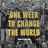 One Week to Change the World: An Oral History of the 1999 WTO Protests One Week to Change the World: An Oral History of the 1999 WTO Protests