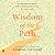 Wisdom of the Path: The Beautiful and Bumpy Ride to Healing and Trusting Our Inner Guide