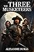 The Three Musketeers by Alexandre Dumas