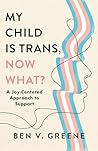 My Child Is Trans...